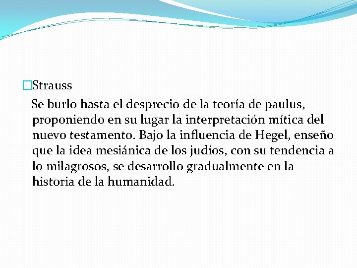 �Strauss Se burlo hasta el desprecio de la teoría de paulus, proponiendo en su