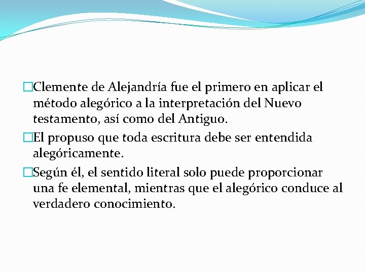 �Clemente de Alejandría fue el primero en aplicar el método alegórico a la interpretación