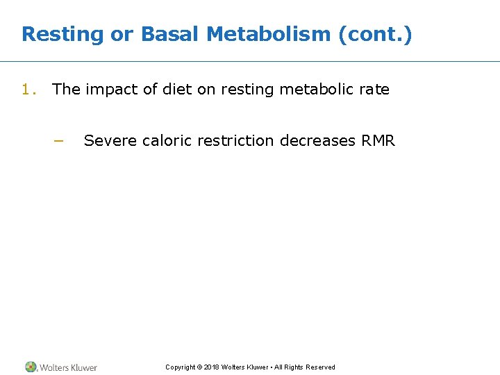 Resting or Basal Metabolism (cont. ) 1. The impact of diet on resting metabolic