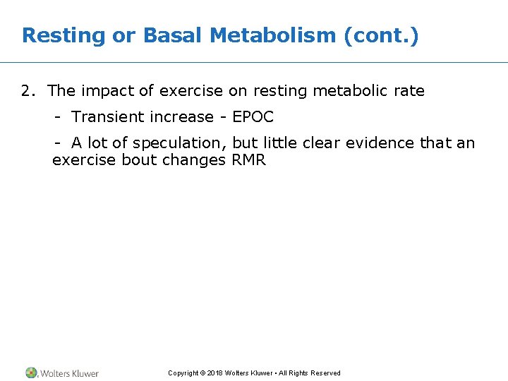 Resting or Basal Metabolism (cont. ) 2. The impact of exercise on resting metabolic