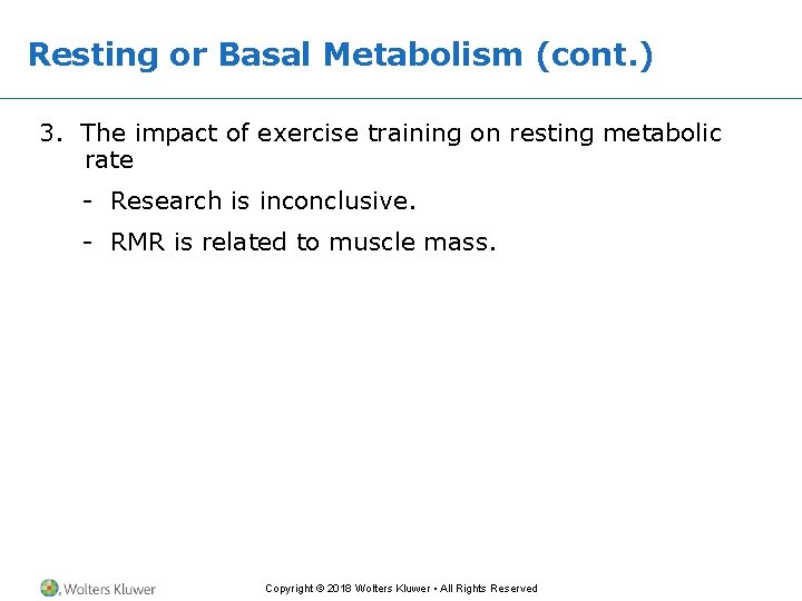 Resting or Basal Metabolism (cont. ) 3. The impact of exercise training on resting