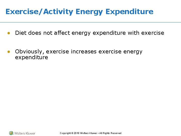 Exercise/Activity Energy Expenditure ● Diet does not affect energy expenditure with exercise ● Obviously,