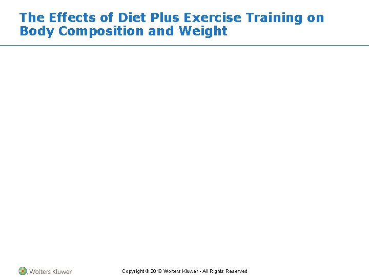 The Effects of Diet Plus Exercise Training on Body Composition and Weight Copyright ©