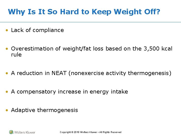 Why Is It So Hard to Keep Weight Off? • Lack of compliance •