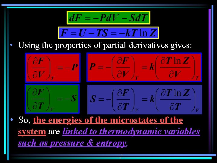  • Using the properties of partial derivatives gives: • So, the energies of
