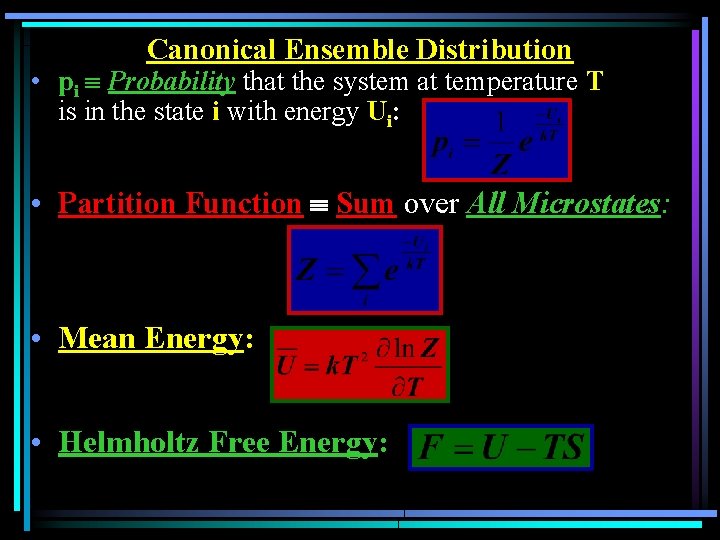 Canonical Ensemble Distribution • pi Probability that the system at temperature T is in