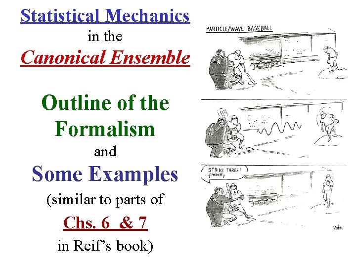 Statistical Mechanics in the Canonical Ensemble Outline of the Formalism and Some Examples (similar