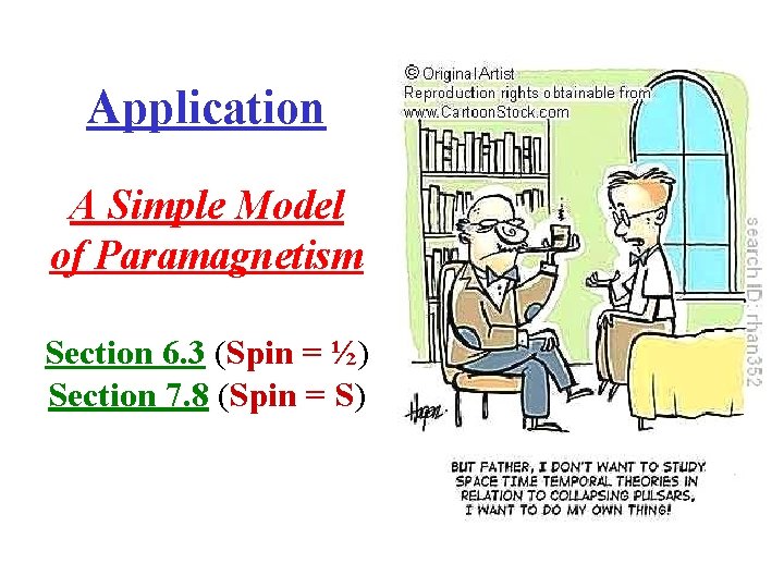 Application A Simple Model of Paramagnetism Section 6. 3 (Spin = ½) Section 7.