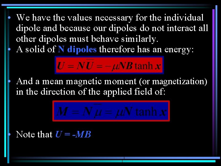  • We have the values necessary for the individual dipole and because our
