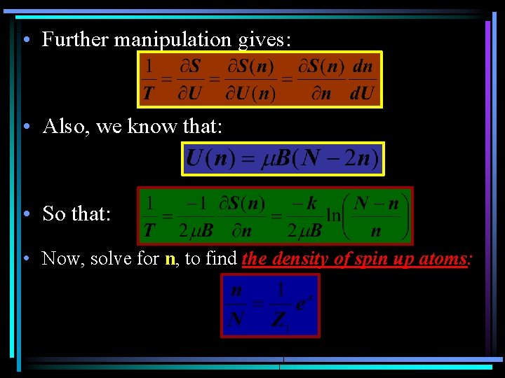  • Further manipulation gives: • Also, we know that: • So that: •