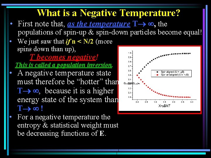 What is a Negative Temperature? • First note that, as the temperature T ,