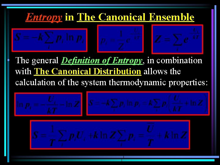 Entropy in The Canonical Ensemble • The general Definition of Entropy, in combination with