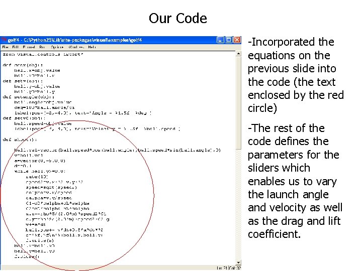 Our Code -Incorporated the equations on the previous slide into the code (the text