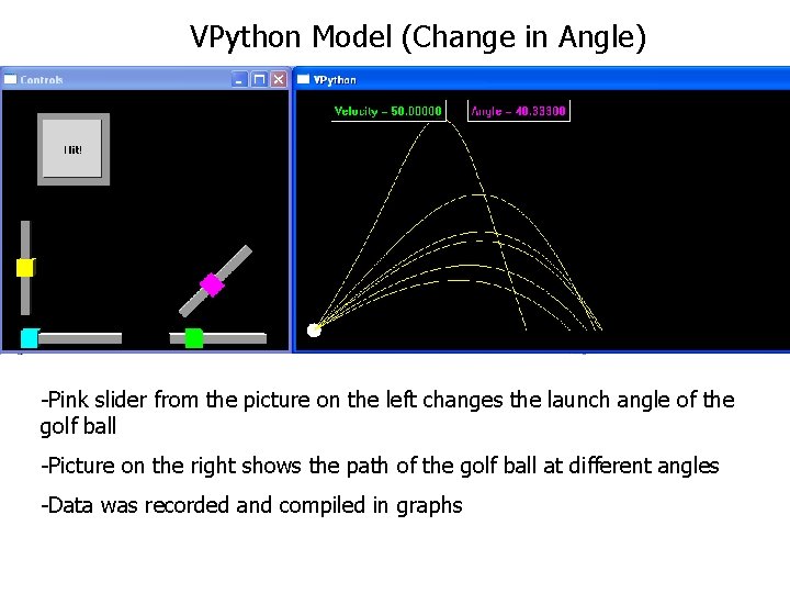 VPython Model (Change in Angle) -Pink slider from the picture on the left changes