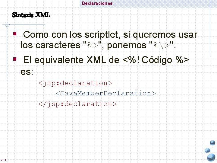 Declaraciones Sintaxis XML § Como con los scriptlet, si queremos usar los caracteres "%>",