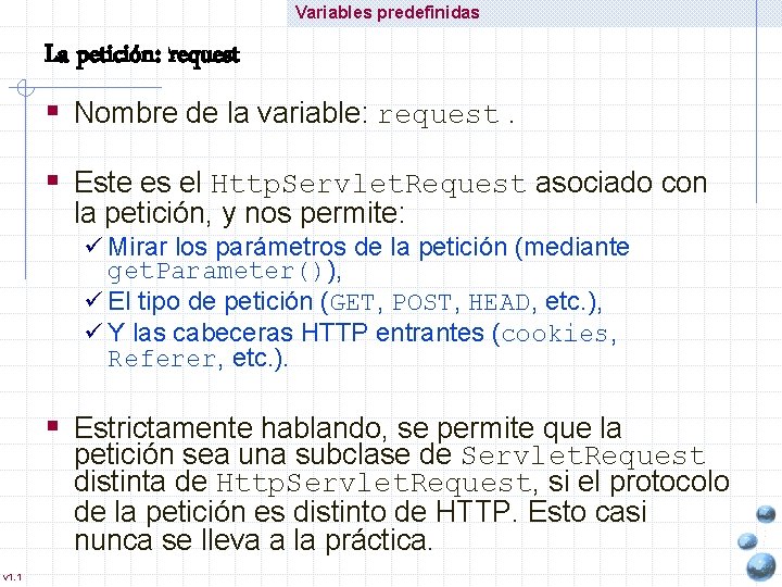 Variables predefinidas La petición: request § Nombre de la variable: request. § Este es