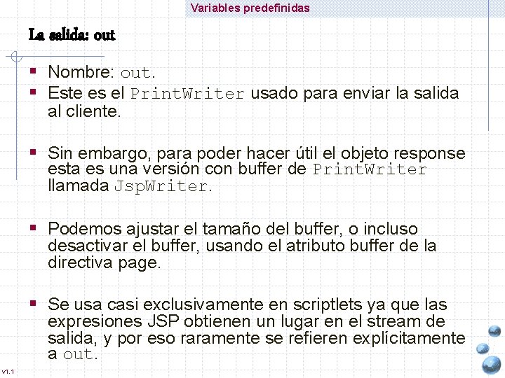 Variables predefinidas La salida: out § Nombre: out. § Este es el Print. Writer