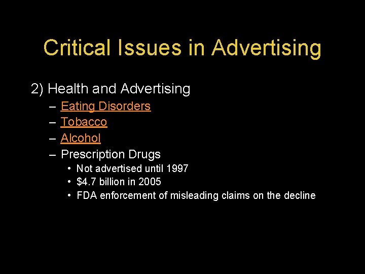 Critical Issues in Advertising 2) Health and Advertising – – Eating Disorders Tobacco Alcohol