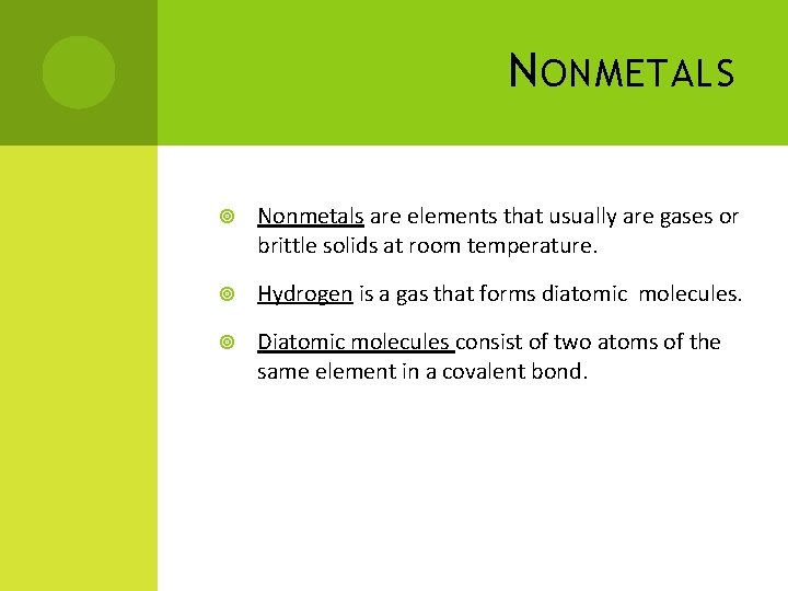 N ONMETALS Nonmetals are elements that usually are gases or brittle solids at room