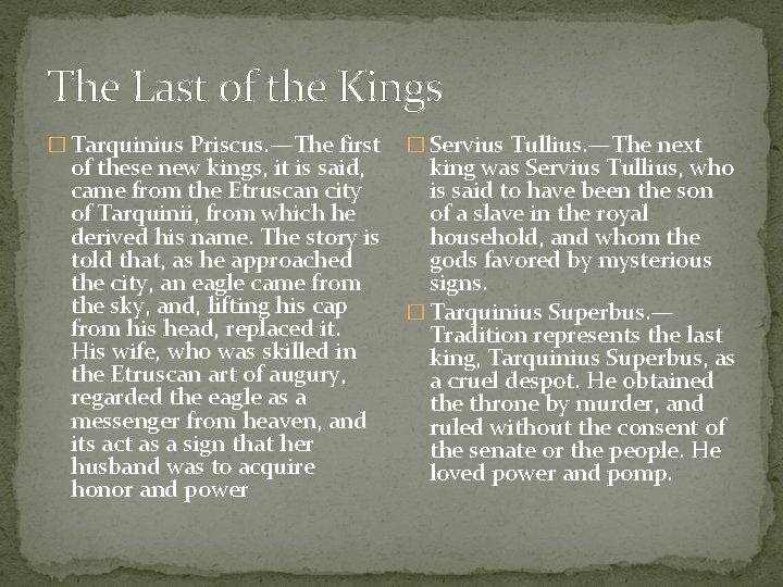 The Last of the Kings � Tarquinius Priscus. —The first of these new kings,