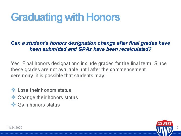 Graduating with Honors Can a student’s honors designation change after final grades have been