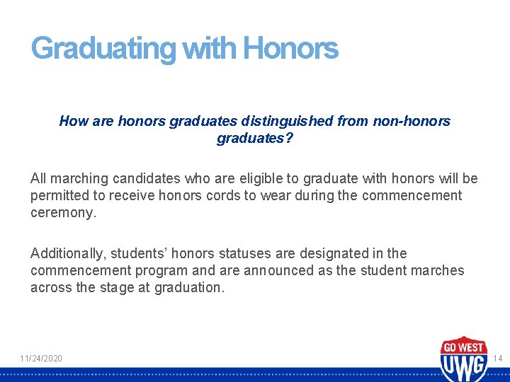 Graduating with Honors How are honors graduates distinguished from non-honors graduates? All marching candidates