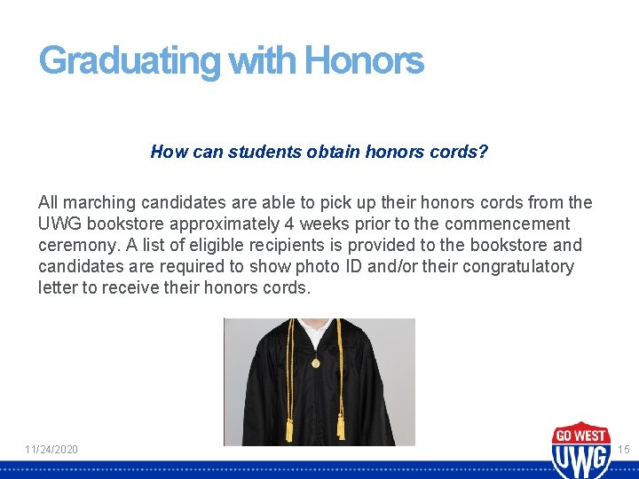 Graduating with Honors How can students obtain honors cords? All marching candidates are able