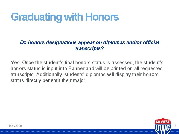 Graduating with Honors Do honors designations appear on diplomas and/or official transcripts? Yes. Once