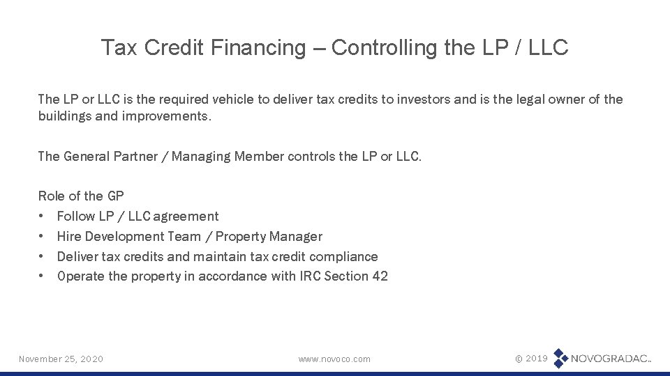 Tax Credit Financing – Controlling the LP / LLC The LP or LLC is