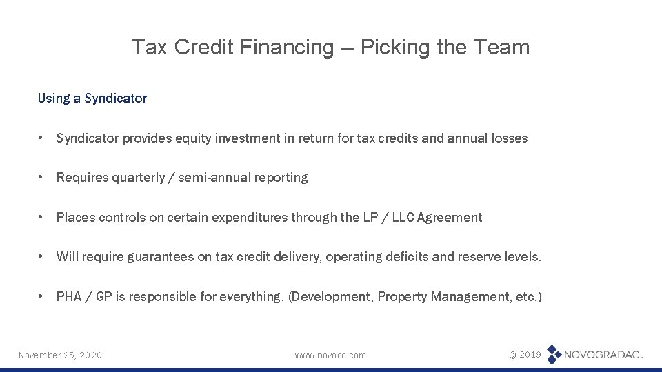 Tax Credit Financing – Picking the Team Using a Syndicator • Syndicator provides equity