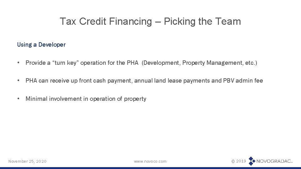 Tax Credit Financing – Picking the Team Using a Developer • Provide a “turn