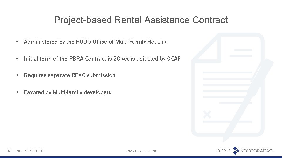 Project-based Rental Assistance Contract • Administered by the HUD’s Office of Multi-Family Housing •