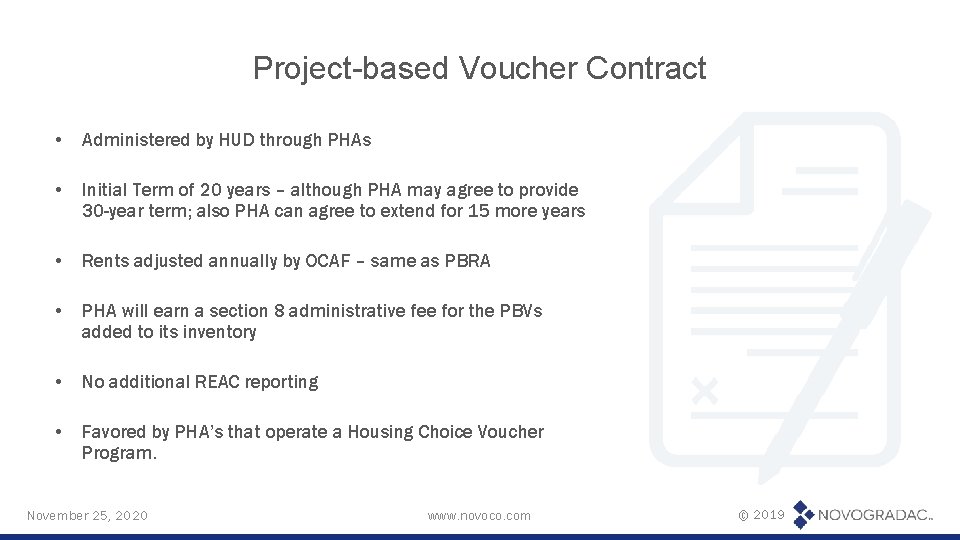 Project-based Voucher Contract • Administered by HUD through PHAs • Initial Term of 20