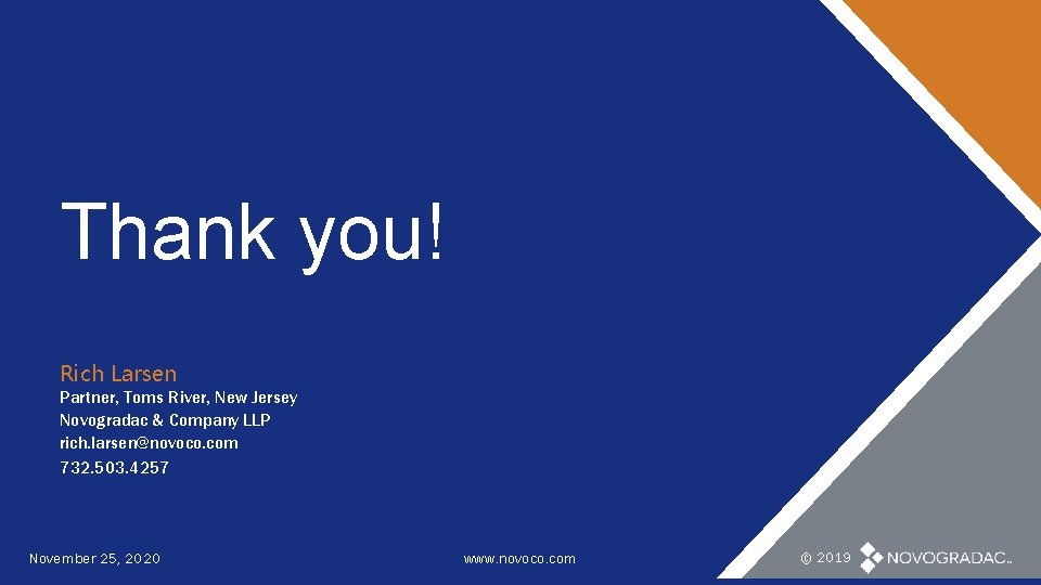 Thank you! Rich Larsen Partner, Toms River, New Jersey Novogradac & Company LLP rich.