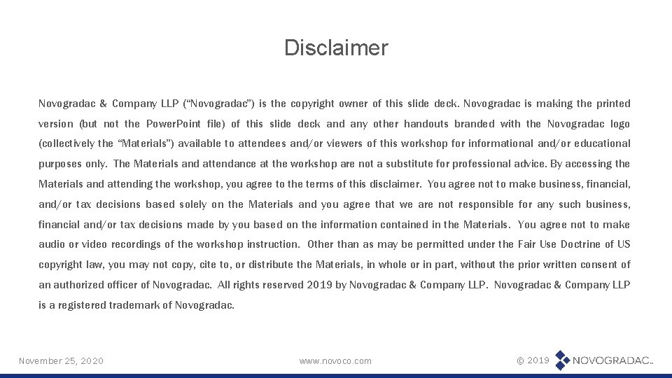 Disclaimer Novogradac & Company LLP (“Novogradac”) is the copyright owner of this slide deck.