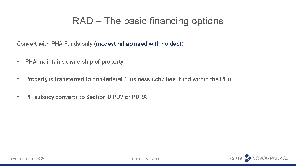 RAD – The basic financing options Convert with PHA Funds only (modest rehab need