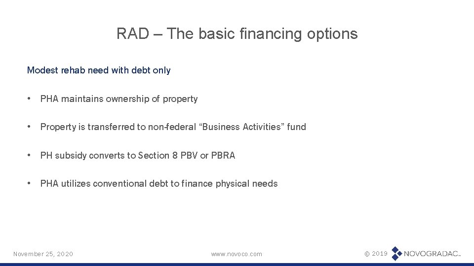 RAD – The basic financing options Modest rehab need with debt only • PHA