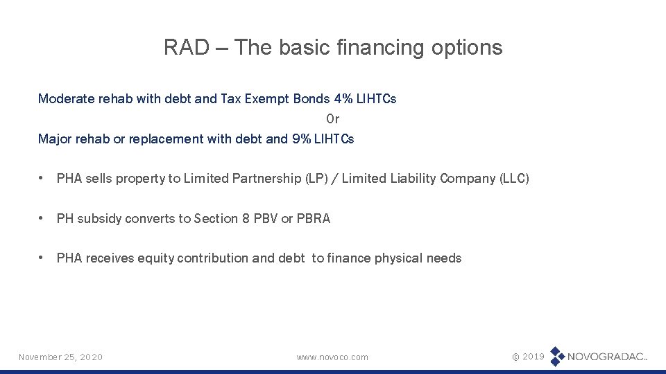 RAD – The basic financing options Moderate rehab with debt and Tax Exempt Bonds