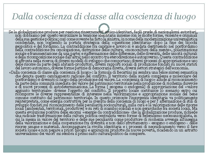 Dalla coscienza di classe alla coscienza di luogo Se la globalizzazione produce per reazione