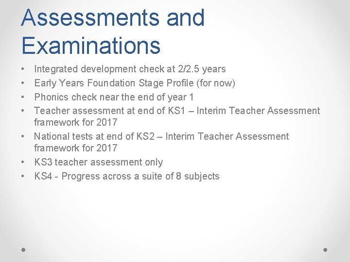 Assessments and Examinations • • Integrated development check at 2/2. 5 years Early Years