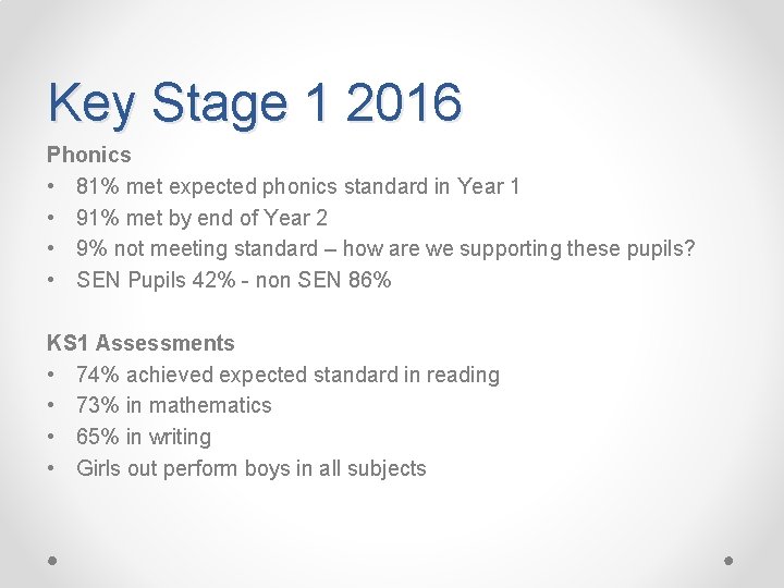 Key Stage 1 2016 Phonics • 81% met expected phonics standard in Year 1