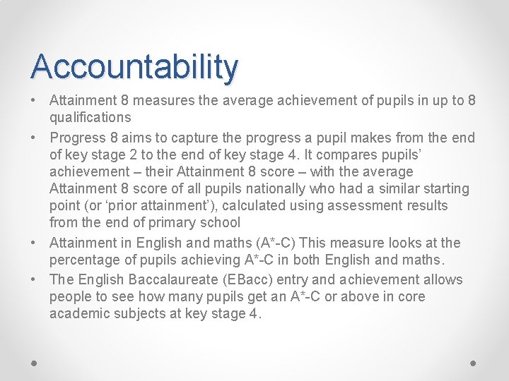 Accountability • Attainment 8 measures the average achievement of pupils in up to 8
