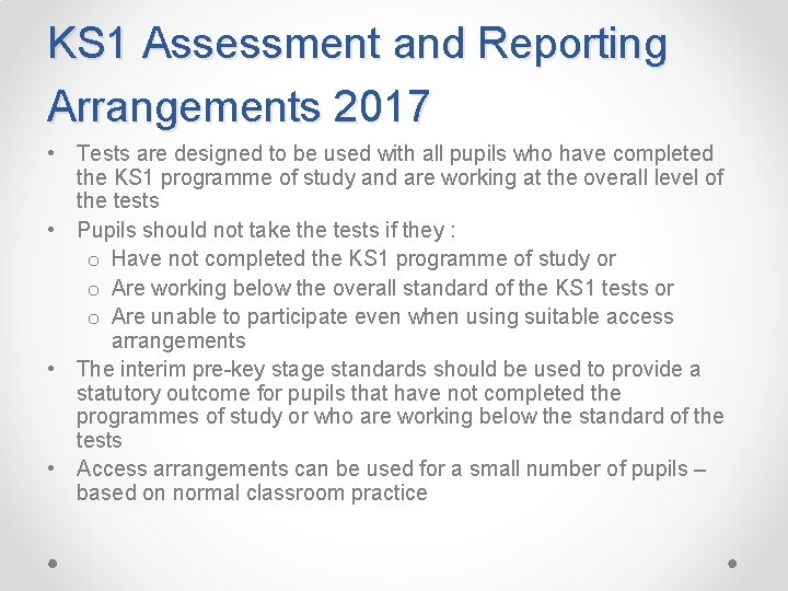 KS 1 Assessment and Reporting Arrangements 2017 • Tests are designed to be used