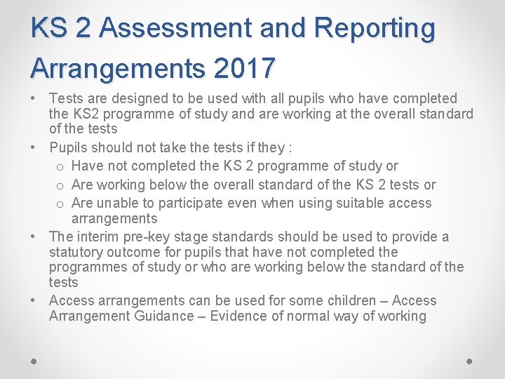 KS 2 Assessment and Reporting Arrangements 2017 • Tests are designed to be used