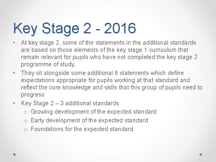 Key Stage 2 - 2016 • At key stage 2, some of the statements