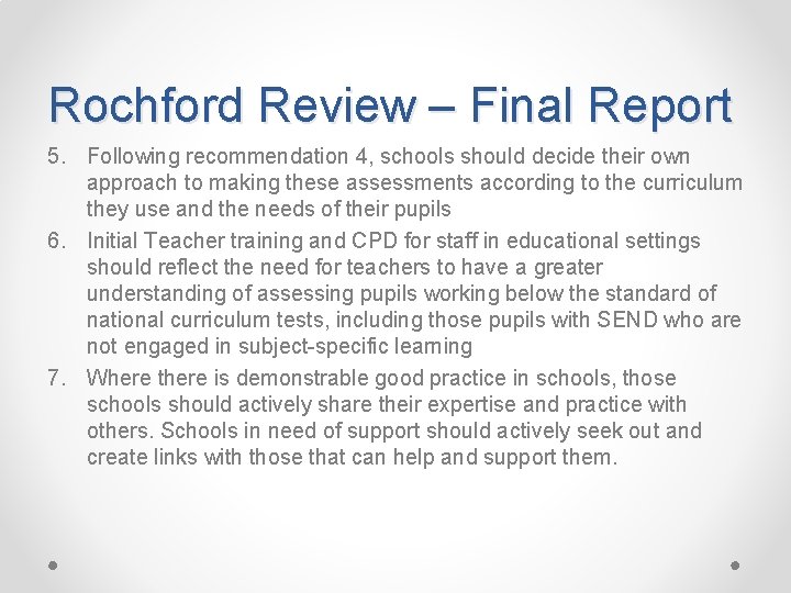 Rochford Review – Final Report 5. Following recommendation 4, schools should decide their own