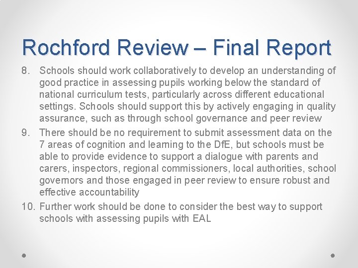 Rochford Review – Final Report 8. Schools should work collaboratively to develop an understanding