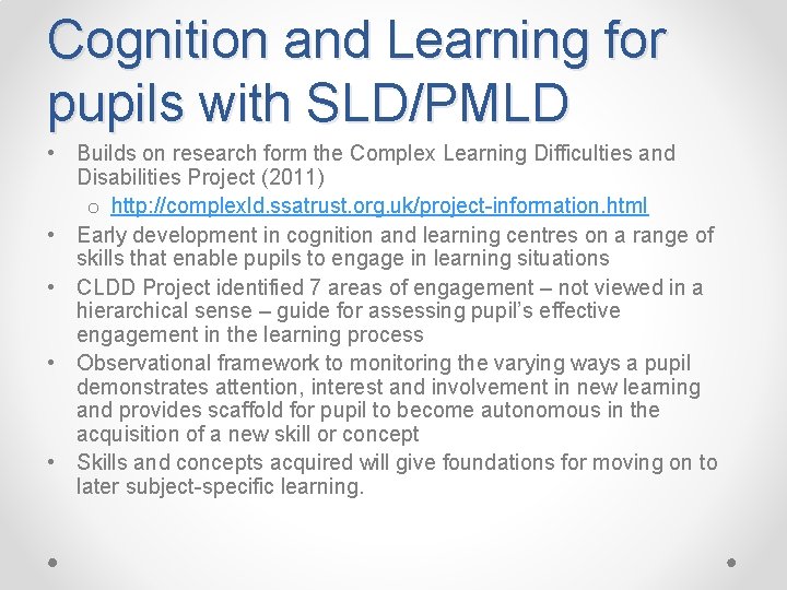 Cognition and Learning for pupils with SLD/PMLD • Builds on research form the Complex