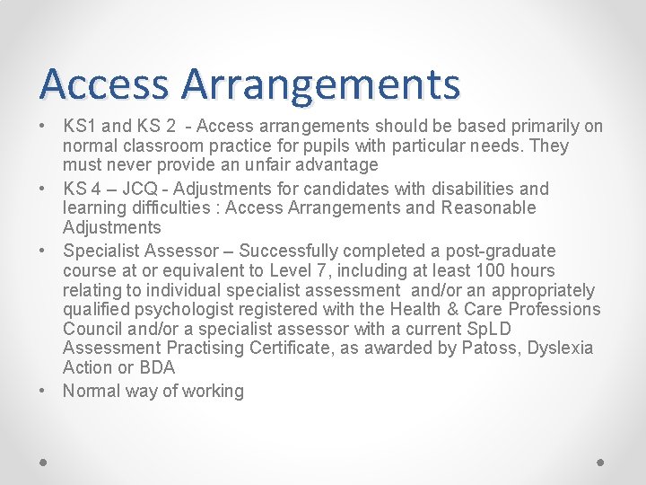 Access Arrangements • KS 1 and KS 2 - Access arrangements should be based