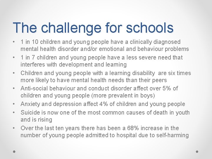 The challenge for schools • 1 in 10 children and young people have a